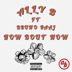 Album How Bout Now (feat. Bruno Raaj) (Explicit) from 