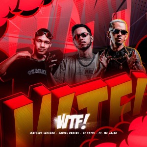 收聽Matheus Lacerda的Wtf (ELETROFUNK|Explicit)歌詞歌曲