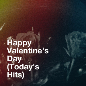 Love Song Hits的專輯Happy Valentine's Day (Today's Hits)