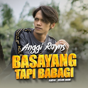 Dengarkan Basayang Tapi Babagi lagu dari Anggi Rayns dengan lirik