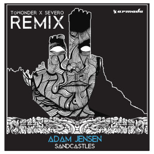 ดาวน์โหลดและฟังเพลง Sandcastles (ToWonder X Severo Remix) พร้อมเนื้อเพลงจาก Adam Jensen