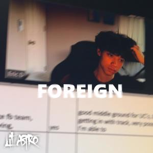 收聽Lil Astro的Foreign歌詞歌曲