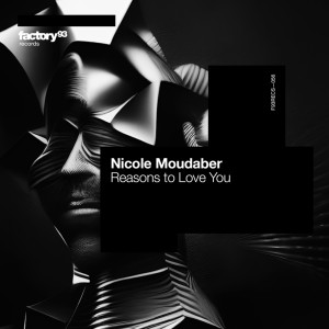 Listen to Reasons To Love You (Extended Version) song with lyrics from Nicole Moudaber