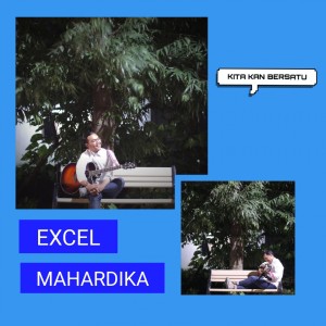 อัลบัม Kita Kan Bersatu ศิลปิน Excel Mahardika