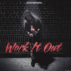 Ace Benzo的專輯Work It Out (Explicit)