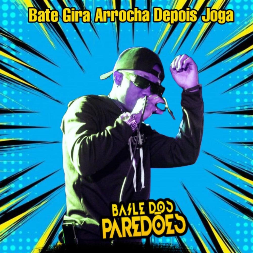 Bate Gira Arrocha Depois Joga (Explicit)