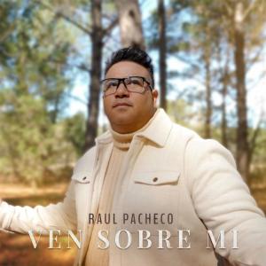 ดาวน์โหลดและฟังเพลง VEN SOBRE MI พร้อมเนื้อเพลงจาก Raul Pacheco