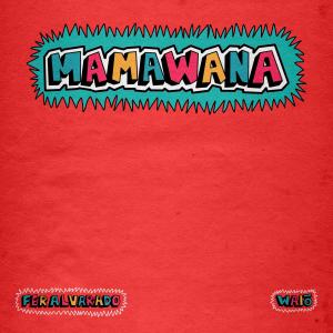 Waio的專輯MAMAWANA (feat. Waió)