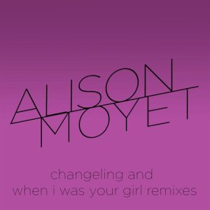 收聽Alison Moyet的When I Was Your Girl (Brassica Video Nightmare Mix)歌詞歌曲