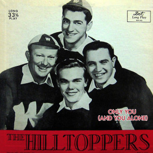 收听The Hilltoppers的Only You (And You Alone)歌词歌曲