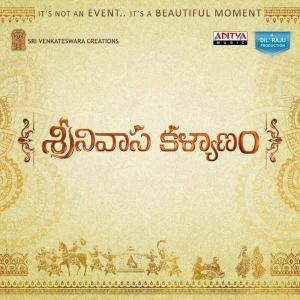 收听Mickey J. Meyer的Srinivasa Kalyanam (From "Srinivasa Kalyanam")歌词歌曲