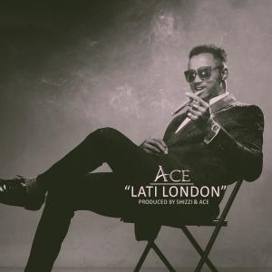 Listen to Lati London song with lyrics from ACE