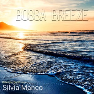 อัลบัม Bossa Breeze ศิลปิน Silvia Manco