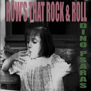 Dengarkan lagu HOW’S THAT ROCK&ROLL (original) nyanyian Dino Psaras dengan lirik