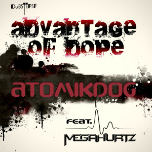 Listen to Advantage of Dope (Megahurtz Remix) song with lyrics from Atomikdog