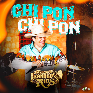 อัลบัม Chi Pon Chi Pon (En Vivo Desde Parras, Coahuila) ศิลปิน Leandro Ríos