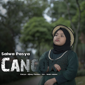 Dengarkan lagu Cangok nyanyian Salwa Pasya dengan lirik