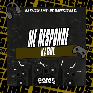 DJ KAIQUE RYAN的专辑Me Responde Karol (Explicit)