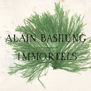 收聽Alain Bashung的Immortels歌詞歌曲