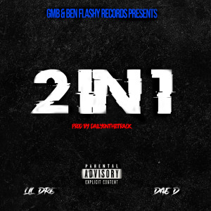 ดาวน์โหลดและฟังเพลง 2 In 1 (Explicit) พร้อมเนื้อเพลงจาก Lil Dre