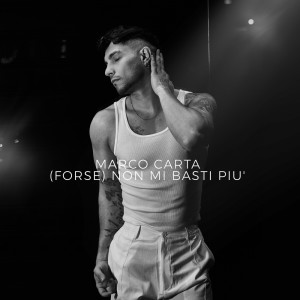 Album (Forse) Non Mi Basti Più from Marco Carta