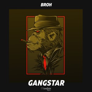 收聽BROH的Gangstar (Extended Mix)歌詞歌曲