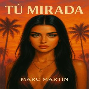 收聽Marc Martin的TU MIRADA歌詞歌曲