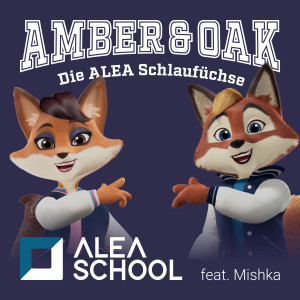 收聽ALEA SCHOOL的Amber & Oak — Die ALEA Schlaufüchse (Titelsong)歌詞歌曲