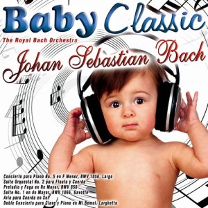 The Royal Bach Orchestra的專輯Baby Classic - Johan Sebastian Bach