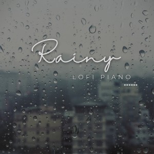 Album Rainy Lofi Piano (Lofi Piano and Rain to Help Relax and Sleep) from Sleeping Music