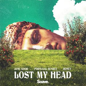 Listen to Lost My Head (Explicit) song with lyrics from Jane Good
