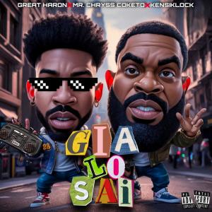 收聽Kensi Klock的Gia Lo Sai (feat. Great Haron & Mr. Chryss Coketo|Explicit)歌詞歌曲