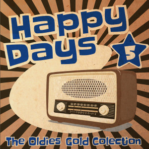 Various Artists的專輯Happy Days - The Oldies Gold Collection (Volume 5) (Explicit)