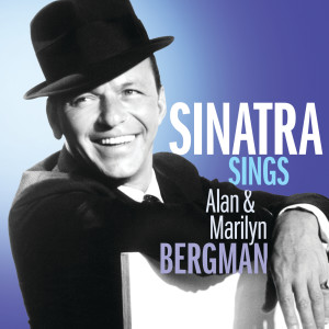 อัลบัม Sinatra Sings Alan & Marilyn Bergman ศิลปิน Frank Sinatra