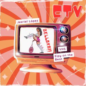 อัลบัม CTV (feat. Eipy on the beat & Jezriel López) [Explicit] ศิลปิน VHS