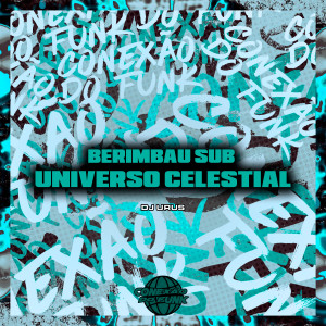 收聽DJ URUS的Berimbau Sub Universo Celestial (feat. MC Vitinho 011) (Explicit)歌詞歌曲