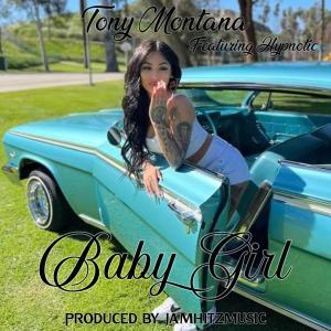 收聽Tony Montana的Baby Girl (feat. Hypnotic & Sara Louise)歌詞歌曲