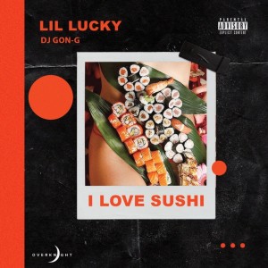 Lil Lucky的專輯I Love Sushi (Explicit)