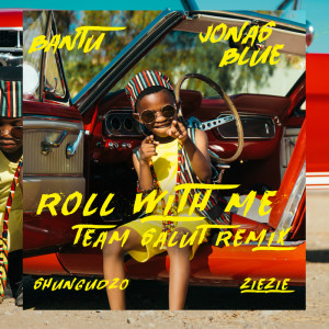 收聽Bantu的Roll With Me (Team Salut Remix)歌詞歌曲