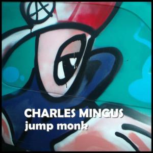 อัลบัม Jump Monk ศิลปิน Charles Mingus