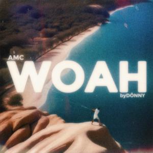 ดาวน์โหลดและฟังเพลง WOAH พร้อมเนื้อเพลงจาก A.M.C