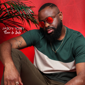 Album Fleur de jade  (Explicit) from Jason Robby
