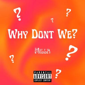 Why Dont We? (Explicit)