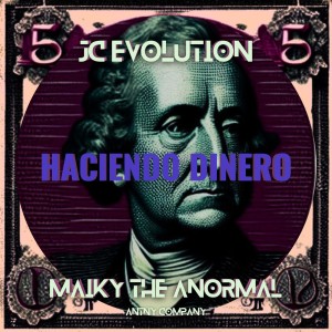 ดาวน์โหลดและฟังเพลง Haciendo Dinero พร้อมเนื้อเพลงจาก JC EVOLUTION