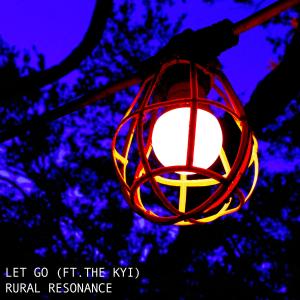 Rural的專輯Let Go (feat. The KYI)