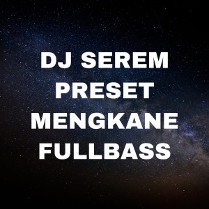 Dengarkan Dj Serem Preset Mengkane Fullbass lagu dari Arkadimitrie dengan lirik