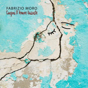 อัลบัม Canzoni d'amore nascoste (Explicit) ศิลปิน Fabrizio Moro