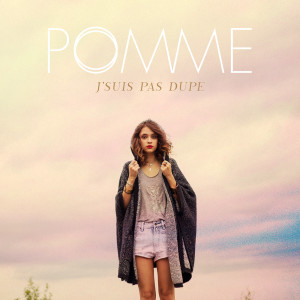 收聽Pomme的J'suis pas dupe歌詞歌曲