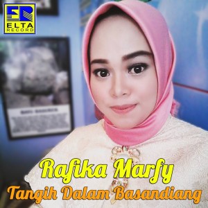 Dengarkan lagu Tangih Dalam Basandiang nyanyian Rafika Marfy dengan lirik