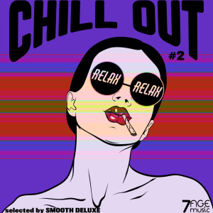 อัลบัม Chill Out Relax Relax, Vol. 2 (Selected) ศิลปิน Smooth Deluxe